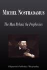 Image for Michel Nostradamus - The Man Behind the Prophecies (Biography)