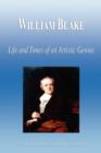 Image for William Blake - Life and Times of an Artistic Genius (Biography)
