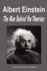 Image for Albert Einstein : The Man Behind the Theories (Biography)