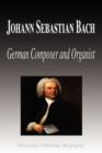 Image for Johann Sebastian Bach - German Composer and Organist (Biography)