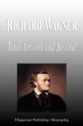 Image for Richard Wagner - Total Artwork and Beyond (Biography)