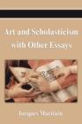 Image for Art and Scholasticism with Other Essays