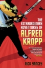 Image for The extraordinary adventures of Alfred Kropp