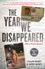 Image for The Year We Disappeared : A Father - Daughter Memoir