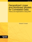 Image for Generalized Linear and Nonlinear Models for Correlated Data : Theory and Applications Using SAS
