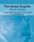 Image for Global English Style Guide: Writing Clear, Translatable Documentation for a Global Market