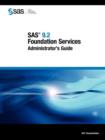 Image for SAS 9.2 Foundation Services : Administrator&#39;s Guide