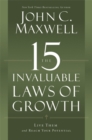 Image for The 15 Invaluable Laws of Growth : Live Them and Reach Your Potential