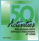 Image for 50 Activities for Dealing With Difficult Discussions at Work