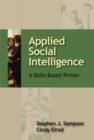 Image for Applied social intelligence: a skills-based primer
