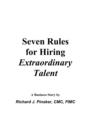 Image for Seven Rules for Hiring Extraordinary Talent: A Business Story