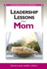Image for Leadership lessons from mom: listen to your mother&#39;s advice!