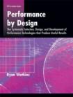 Image for Performance by design: the systematic selection, design, and development of performance technologies that produce useful results