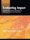 Image for Evaluating impact: evaluation and continual improvement for performance improvement practitioners