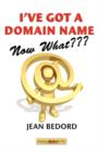 Image for I&#39;ve Got a Domain Name--Now What???