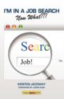 Image for I&#39;m in a Job Search--Now What???