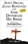 Image for Jesus Drank, Judas Repented and God Divorced His Bride (Second Edition)