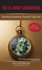 Image for The 24-Hour Turnaround (2nd Edition) : How Amazing Entrepreneurs Succeed in Tough Times