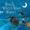 Image for Which witch&#39;s wand works?