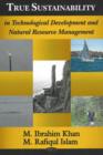Image for True Sustainability in Technological Development &amp; Natural Resource Management
