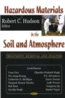 Image for Hazardous Materials in the Soil &amp; Atmosphere : Treatment, Removal &amp; Analysis
