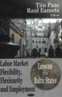 Image for Labor Market Flexibility, Flexicurity &amp; Employment : Lessons of the Baltic States