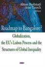 Image for Roadmap to Bangalore? : Globalization, the EU&#39;s Lisbon Process &amp; the Structures of Global Inequality
