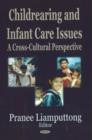 Image for Childrearing &amp; Infant Care Issues : A Cross-Cultural Perspective