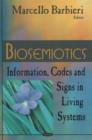 Image for Biosemiotics : Information, Codes &amp; Signs in Living Systems