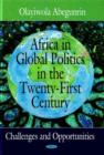 Image for Africa in Global Politics in the Twenty-First Century : Challenges and Opportunities