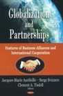 Image for Globalization &amp; Partnerships : Features of Business Alliances &amp; International Cooperation