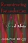 Image for Reconstructing Postmodernism : Critical Debates