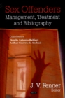 Image for Sex Offenders : Management, Treatment, &amp; Bibliography