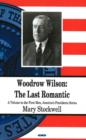 Image for Woodrow Wilson  : the last romantic