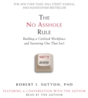 Image for The No Asshole Rule : Building a Civilised Workplace and Surviving One That Isn&#39;t