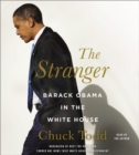 Image for The stranger  : Barack Obama in the White House