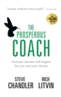 Image for The Prosperous Coach : Increase Income and Impact for You and Your Clients