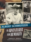 Image for Albert Schweitzer : An Adventurer for Humanity