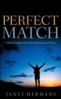 Image for Perfect Match : A Kidney Transplant Reveals the Ultimate Second Chance
