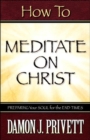 Image for How To Meditate On Christ