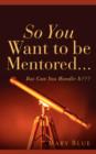Image for So You Want To Be Mentored...