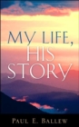 Image for My Life, His Story