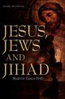 Image for Jesus, Jews and Jihad