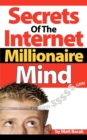 Image for Secrets of the Internet Millionaire Mind