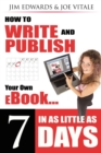 Image for How to Write and Publish Your Own eBook in as Little as 7 Days