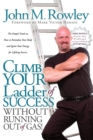 Image for Climb Your Ladder of Success Without Running Out of Gas!