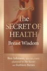 Image for The Secret of Health : Breast Wisdom