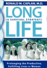 Image for Long Life : Prolonging the Productive, Fulfilling Lives of Women. A Survival Strategy