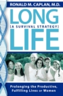 Image for Long Life : Prolonging the Productive, Fulfilling Lives of Women. A Survival Strategy