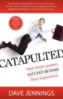 Image for Catapulted : How Great Leaders Succeed Beyond Their Experience